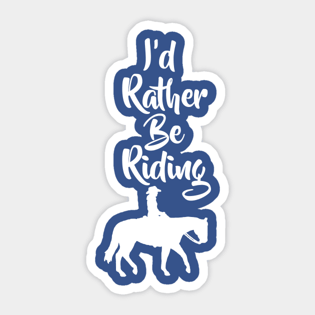 I’d Rather Be Riding Horse 1 Sticker by MarlinsForemans